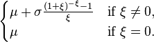 \begin{cases}\mu + \sigma \frac{(1+\xi)^{-\xi}-1}{\xi} & \text{if}\ \xi\neq0,\\ \mu & \text{if}\ \xi=0.\end{cases}