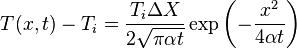  T(x,t) - T_i = \frac{T_i \Delta X}{2\sqrt{\pi \alpha t}} \operatorname{exp} \left ( -\frac{x^2}{4 \alpha t} \right ) 