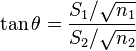  \tan\theta = \frac{S_1/\sqrt{n_1}}{S_2/\sqrt{n_2}} 