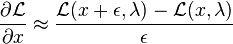 \frac{\partial \mathcal{L}}{\partial x}\approx\frac{\mathcal{L}(x+\epsilon,\lambda)-\mathcal{L}(x,\lambda)}{\epsilon}