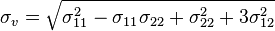 \sigma_v = \sqrt{\sigma_{11}^2- \sigma_{11}\sigma_{22}+ \sigma_{22}^2+3\sigma_{12}^2}\!