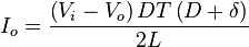 I_o = \frac{\left(V_i - V_o\right)DT\left(D + \delta\right)}{2L}