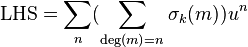 \text{LHS}=\sum_n(\sum_{\deg(m)=n} \sigma_k(m))u^n