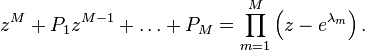  z^M + P_1 z^{M-1} + \dots + P_M = \prod_{m=1}^{M} \left(z - e^{\lambda_m}\right).