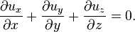 {\partial u_x \over \partial x} + {\partial u_y \over \partial y} + {\partial u_z \over \partial z} = 0.