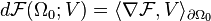 d\mathcal{F}(\Omega_0;V) = \langle \nabla \mathcal{F}, V \rangle_{\partial \Omega_0}