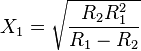 X_1 = \sqrt{\frac{R_2 R_1^2}{R_1 - R_2}} 