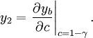 y_2 = \left.\frac{\partial y_b}{\partial c}\right|_{c = 1 - \gamma}.