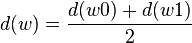 d(w) = \frac{d(w0) + d(w1)}{2}