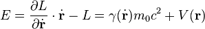 E = \frac{\partial L}{\partial \dot{\mathbf{r}}}\cdot\dot{\mathbf{r}} - L = \gamma(\dot{\mathbf{r}})m_0c^2 + V(\mathbf{r})