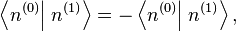 \left \lang n^{(0)} \right | \left. n^{(1)} \right \rang = - \left \lang n^{(0)} \right | \left. n^{(1)} \right \rang,