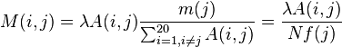 M(i,j) = \lambda A(i,j)\frac{m(j)}{\sum_{i=1, i\neq j}^{20}A(i,j)} = \frac{\lambda A(i,j)}{Nf(j)}