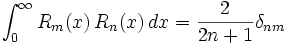 \int_{0}^\infty R_m(x)\,R_n(x)\,dx=\frac{2}{2n+1}\delta_{nm}