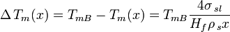 \Delta\,T_m(x)=T_{mB}-T_m(x)=T_{mB}\frac{4\sigma\,_{sl}}{H_f\rho\,_sx}