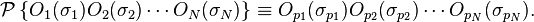 \mathcal P \left\{O_1(\sigma_1) O_2(\sigma_2) \cdots O_N(\sigma_N)\right\}
    \equiv O_{p_1}(\sigma_{p_1}) O_{p_2}(\sigma_{p_2}) \cdots O_{p_N}(\sigma_{p_N}).