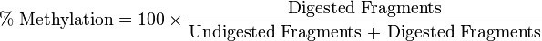 \%\;\text{Methylation} = 100 \times \frac{\text{Digested Fragments}}{\text{Undigested Fragments + Digested Fragments}}