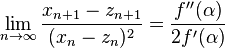 \lim_{n\to \infty} \frac{x_{n + 1} - z_{n + 1}}{(x_n - z_n)^2} = \frac{f''(\alpha)}{2f'(\alpha)}