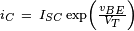 \scriptstyle i_C ~=~ I_{SC}\exp \left( \frac{v_{BE}}{V_T} \right)