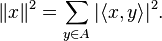 \|x\|^2 = \sum_{y\in A} |\langle x,y\rangle|^2.