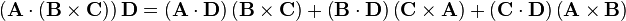 
\left(\mathbf{A}\cdot\left(\mathbf{B}\times\mathbf{C}\right)\right)\mathbf{D}=\left(\mathbf{A}\cdot\mathbf{D}\right)\left(\mathbf{B}\times\mathbf{C}\right)+\left(\mathbf{B}\cdot\mathbf{D}\right)\left(\mathbf{C}\times\mathbf{A}\right)+\left(\mathbf{C}\cdot\mathbf{D}\right)\left(\mathbf{A}\times\mathbf{B}\right) 