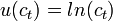 u(c_t)=ln(c_t)