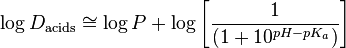 \log D_\text{acids} \cong \log P + \log\left[\frac{1}{(1+10^{pH-pK_a})}\right]