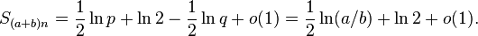 S_{(a+b)n} = {1 \over 2} \ln p + \ln 2 - {1 \over 2} \ln q + o(1) = {1 \over 2} \ln(a/b) + \ln 2 + o(1).