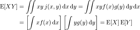 \begin{align}
  \operatorname{E}[XY]
    &= \iint xy \,j(x,y)\,\mathrm{d}x\,\mathrm{d}y = \iint x y f(x) g(y)\,\mathrm{d}y\,\mathrm{d}x \\
    & = \left[\int x f(x)\,\mathrm{d}x\right]\left[\int y g(y)\,\mathrm{d}y\right] = \operatorname{E}[X]\operatorname{E}[Y]
\end{align}