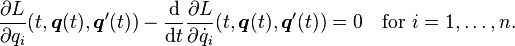 \frac{\partial L}{\partial q_i}(t,\boldsymbol q(t),\boldsymbol q'(t))-\frac{\mathrm{d}}{\mathrm{d}t}\frac{\partial L}{\partial \dot q_i}(t,\boldsymbol q(t),\boldsymbol q'(t)) = 0
\quad \text{for } i = 1, \dots, n.