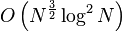 O\left(N^{3\over 2}\log^2N\right)