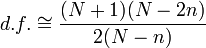 d.f. \cong \frac{(N+1)(N-2n)}{2(N-n)}