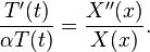 \frac{T'(t)}{\alpha T(t)} = \frac{X''(x)}{X(x)}.