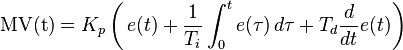 \mathrm{MV(t)}=K_p\left(\,{e(t)} + \frac{1}{T_i}\int_{0}^{t}{e(\tau)}\,{d\tau} + T_d\frac{d}{dt}e(t)\right)