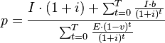 p = \frac{I\cdot (1+i)+\sum_{t=0}^T \frac{I \cdot b}{(1+i)^t}}{\sum_{t=0}^T\frac{E\cdot (1-v)^t}{(1+i)^t}}