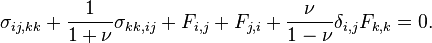 \sigma_{ij,kk}+\frac{1}{1+\nu}\sigma_{kk,ij}+F_{i,j}+F_{j,i}+\frac{\nu}{1-\nu}\delta_{i,j}F_{k,k}=0.\,\!