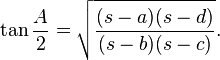 \tan \frac{A}{2} = \sqrt{\frac{(s-a)(s-d)}{(s-b)(s-c)}}.