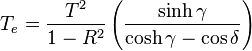 T_e=\frac{T^2}{1-R^2}\left(\frac{\sinh\gamma}{\cosh\gamma-\cos\delta}\right)