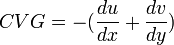  CVG = -(\frac{du}{dx} + \frac{dv}{dy}) 