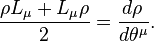 
\frac{\rho L_{\mu} + L_{\mu} \rho}{2} = \frac{d \rho^{\,}}{d \theta^{\mu}}.
