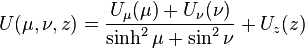  U(\mu, \nu, z) = \frac{U_{\mu}(\mu) + U_{\nu}(\nu)}{\sinh^{2} \mu + \sin^{2} \nu} + U_{z}(z) 