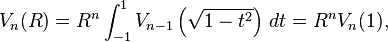 V_n(R) = R^n \int_{-1}^1 V_{n-1}\left(\sqrt{1 - t^2}\right) \,dt = R^n V_n(1),