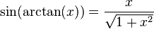 \sin(\arctan(x)) = \frac{x}{\sqrt{1+x^2}}