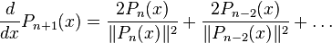 {d \over dx} P_{n+1}(x) = {2 P_n(x) \over \| P_n(x) \|^2} + {2 P_{n-2}(x) \over \| P_{n-2}(x) \|^2}+\ldots