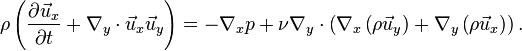  \rho \left( \frac{\part \vec{u}_{x}}{\part t} + \nabla_{y}\cdot\vec{u}_{x}\vec{u}_{y}\right) = -\nabla_{x}p + \nu\nabla_{y}\cdot\left(\nabla_x \left( \rho \vec{u}_y \right) + \nabla_y \left( \rho \vec{u}_x \right)\right).