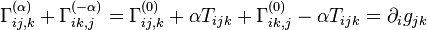 \Gamma_{ij,k}^{(\alpha)}+\Gamma_{ik,j}^{(-\alpha)}=\Gamma_{ij,k}^{(0)}+\alpha T_{ijk}+\Gamma_{ik,j}^{(0)}-\alpha T_{ijk}=\partial_ig_{jk}