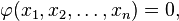 \varphi(x_1, x_2, \ldots, x_n)=0, \,