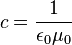  c = \frac{1}{\epsilon_0 \mu_0} 