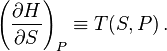 \left(\frac{\partial H}{\partial S}\right)_P \equiv T(S,P)\,.