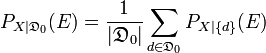 P_{X|\mathfrak{D}_0}(E) = \frac{1}{|\mathfrak{D}_0|} \sum_{d \in \mathfrak{D}_0} P_{X|\{d\}}(E)