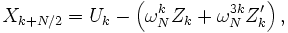 X_{k+N/2} = U_k - \left( \omega_N^k Z_k + \omega_N^{3k} Z'_k \right),